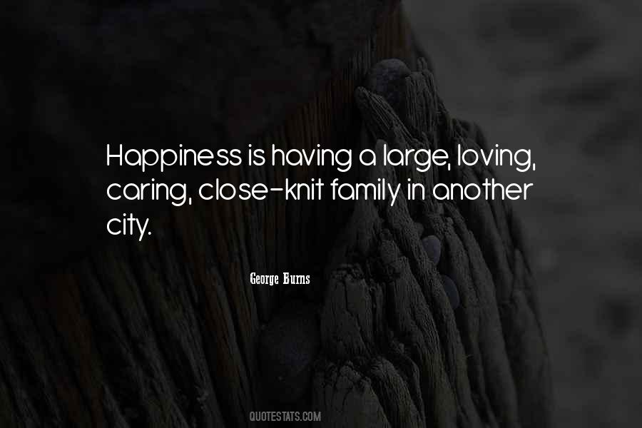 Quotes About Close Knit Family #1776013
