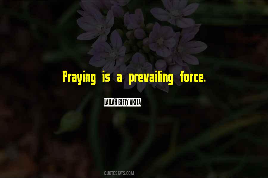Quotes About Prevailing #1463719