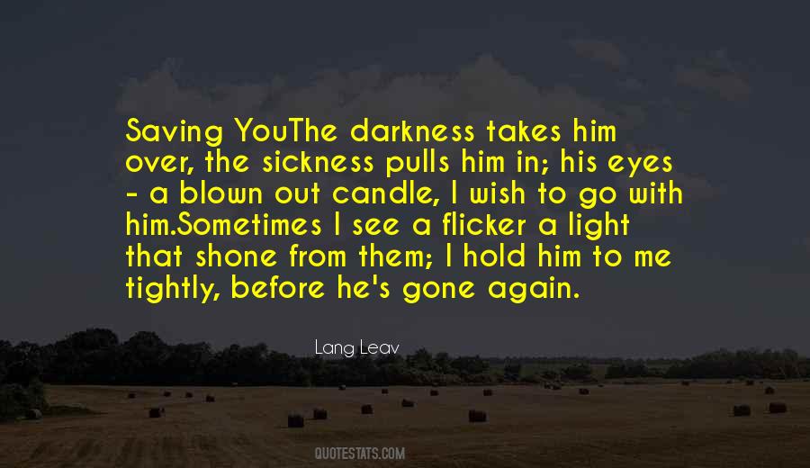 He S Gone Quotes #107390