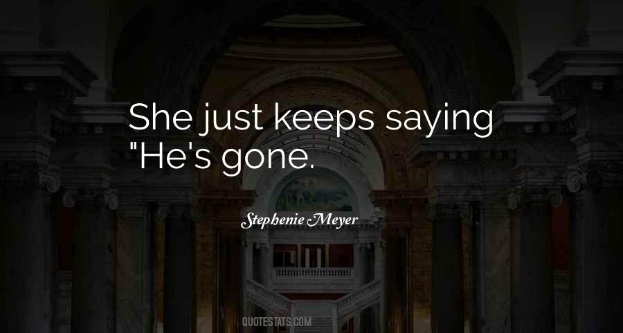 He S Gone Quotes #146137