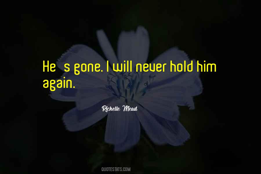 He S Gone Quotes #588652