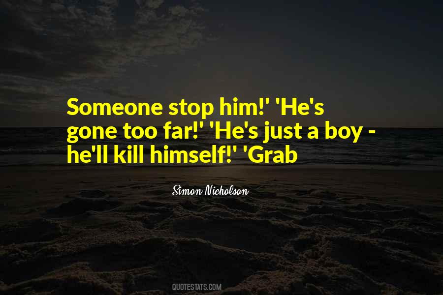 He S Gone Quotes #946452