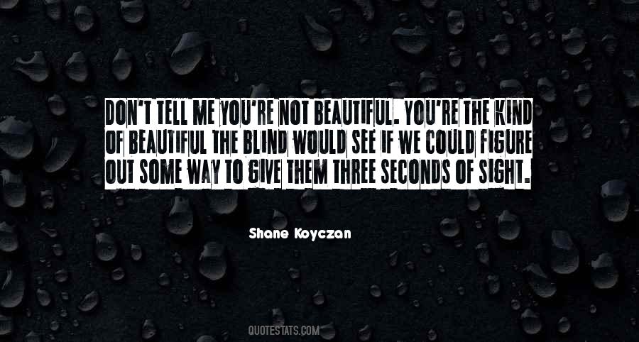 Quotes About Not Beautiful #1654889