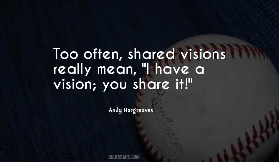 Quotes About A Shared Vision #1212820