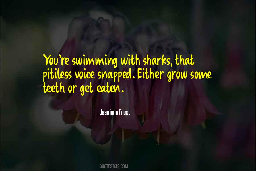 Quotes About Swimming With Sharks #992373