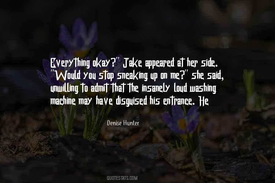 Quotes About Sneaking Up #1645936