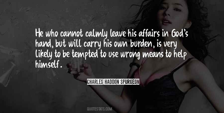 Carry Your Burden Quotes #369984