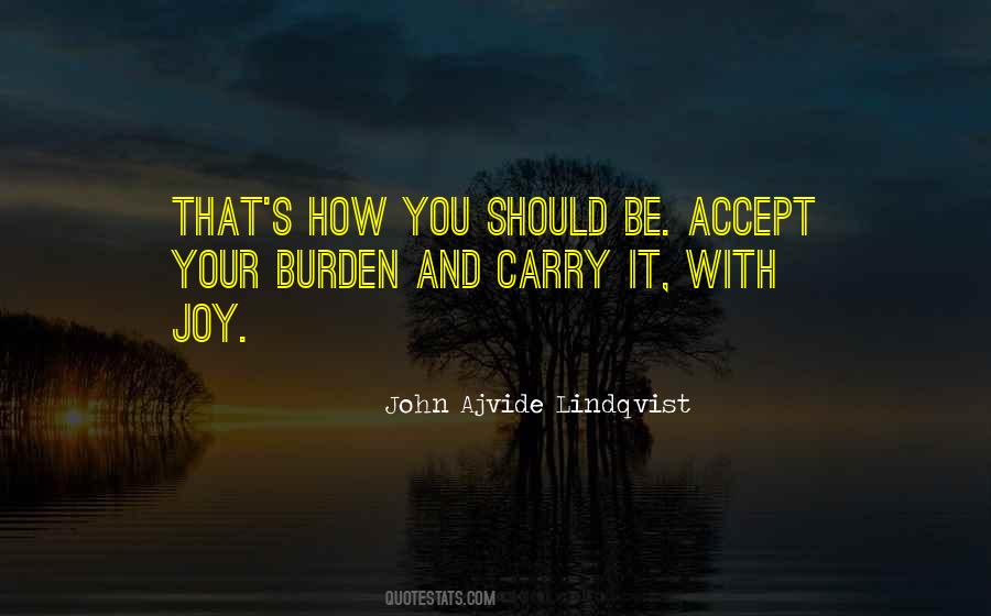 Carry Your Burden Quotes #555675