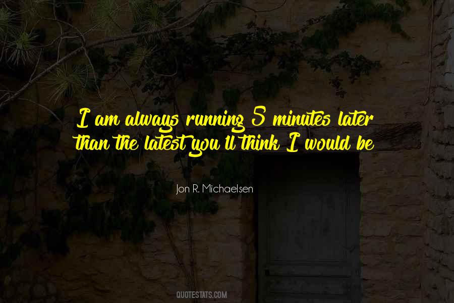 Quotes About Running Late #1476810