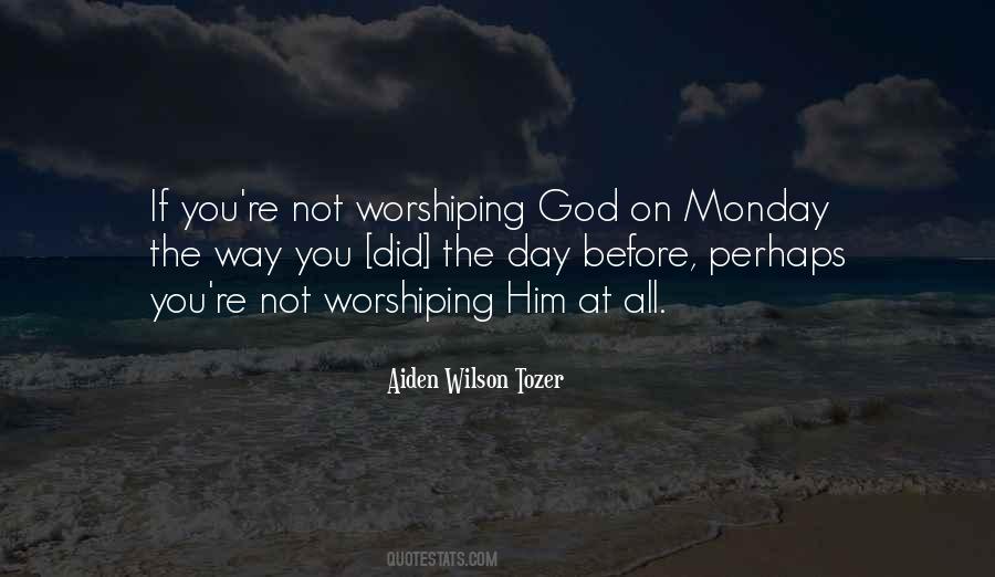 Quotes About Worshiping God #473823