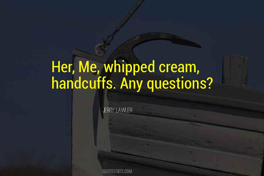 Quotes About Whipped Cream #106658