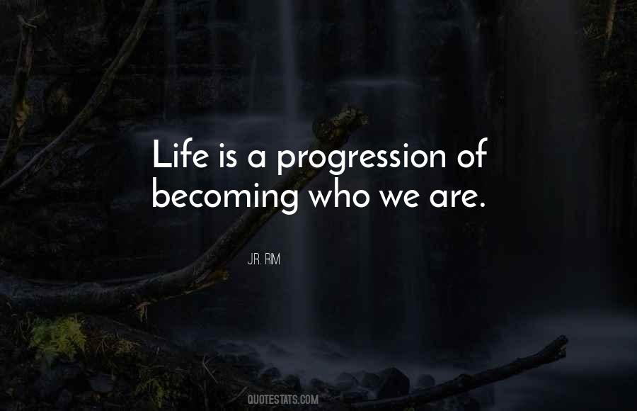 Quotes About Progression In Life #1595759