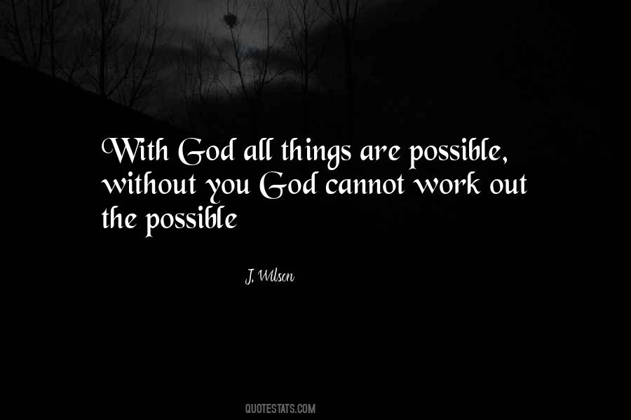 Quotes About All Things Are Possible #347443