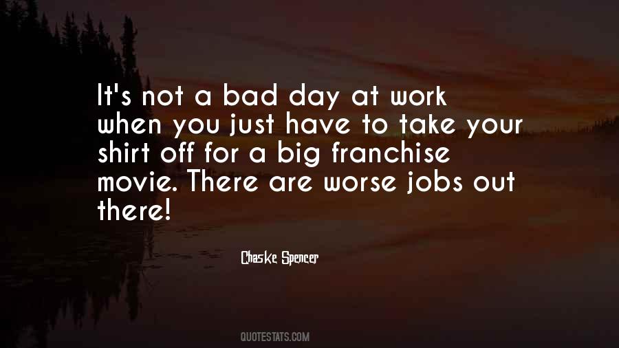 Quotes About Bad Day At Work #1364603