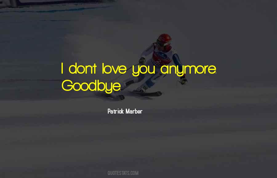 Quotes About I Love You Goodbye #1062185 Quotes About I Love You Goodbye #1062185