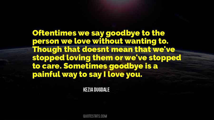 Quotes About I Love You Goodbye #1310739
