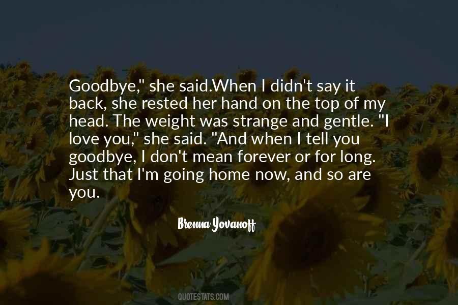 Quotes About I Love You Goodbye #448572