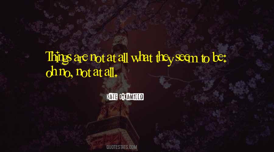 Quotes About Things Not What They Seem #1772706