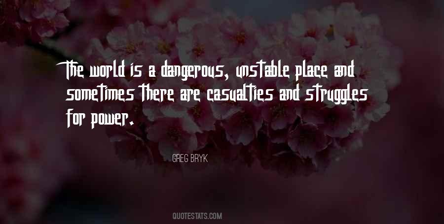 World Is A Dangerous Place Quotes #1384679