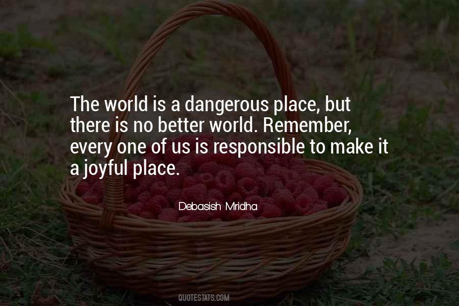 World Is A Dangerous Place Quotes #1689869