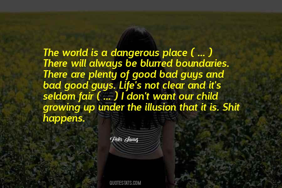 World Is A Dangerous Place Quotes #412474