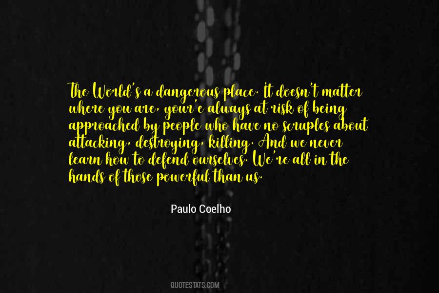 World Is A Dangerous Place Quotes #50932