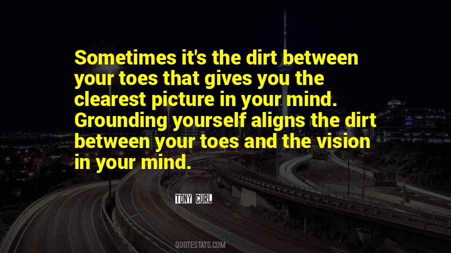 Quotes About Grounding Yourself #1057583