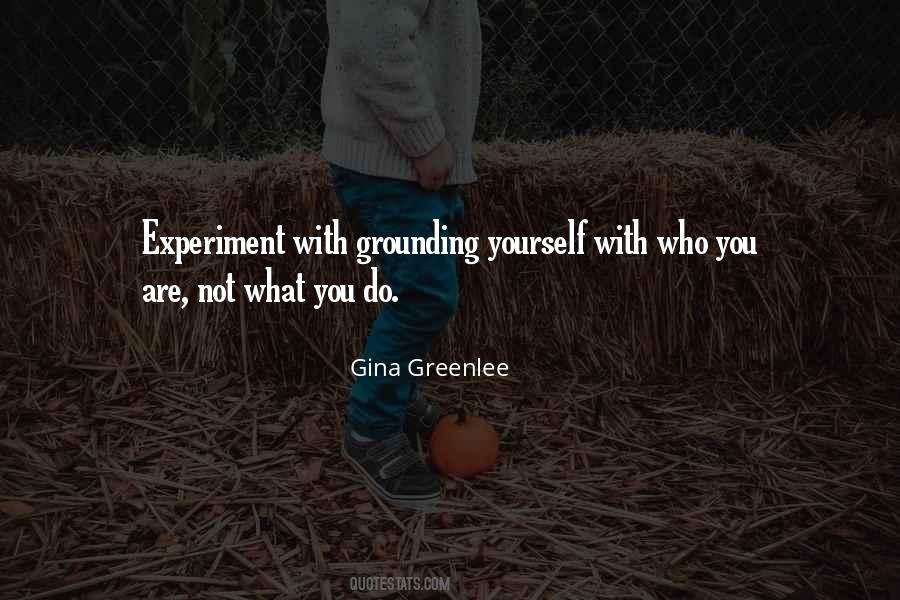 Quotes About Grounding Yourself #1131818