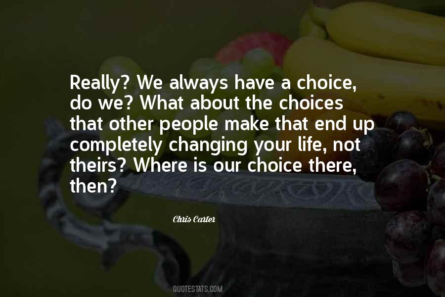 Quotes About Life Changing Choices #1871456