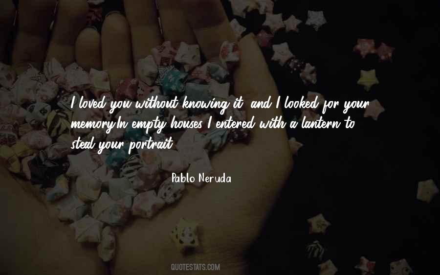 Quotes About Love Pablo Neruda #182090