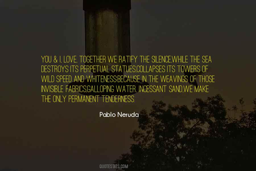 Quotes About Love Pablo Neruda #359819