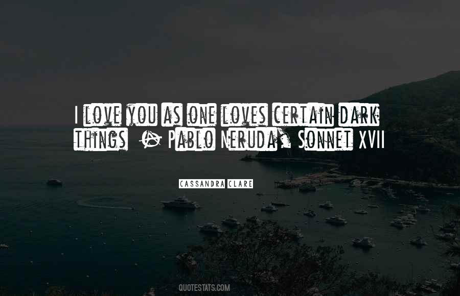 Quotes About Love Pablo Neruda #914178