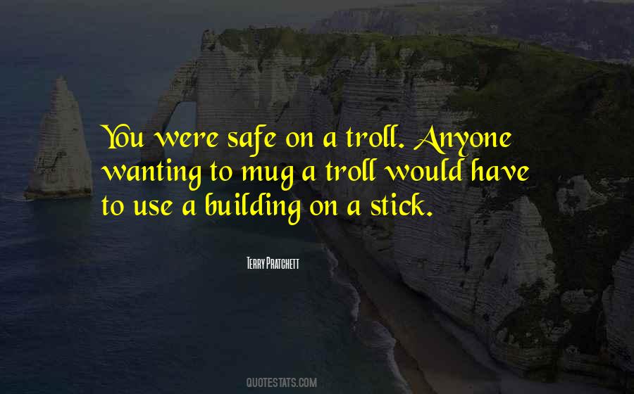 Quotes About Trolls #984087