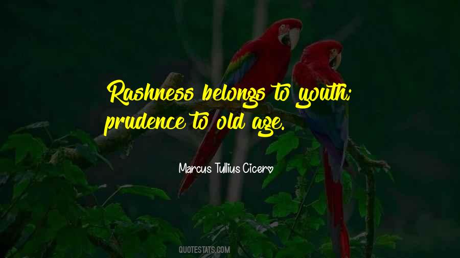 Quotes About Rashness #359708