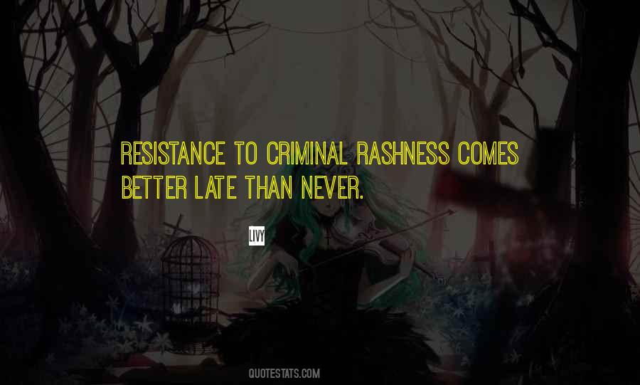 Quotes About Rashness #376354