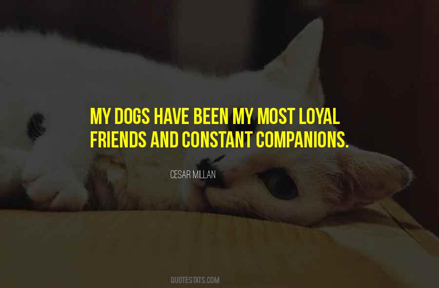 Dogs Are Loyal Quotes #1004194