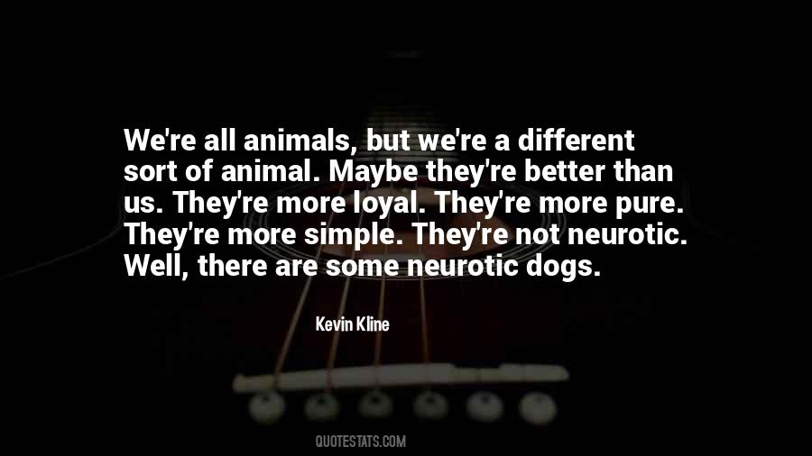 Dogs Are Loyal Quotes #1713033