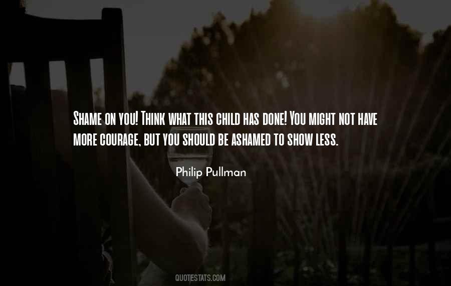 You Should Be Ashamed Quotes #289283