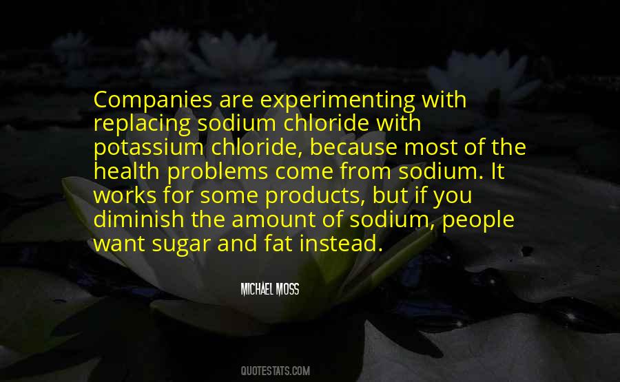 Quotes About Sodium Chloride #799535