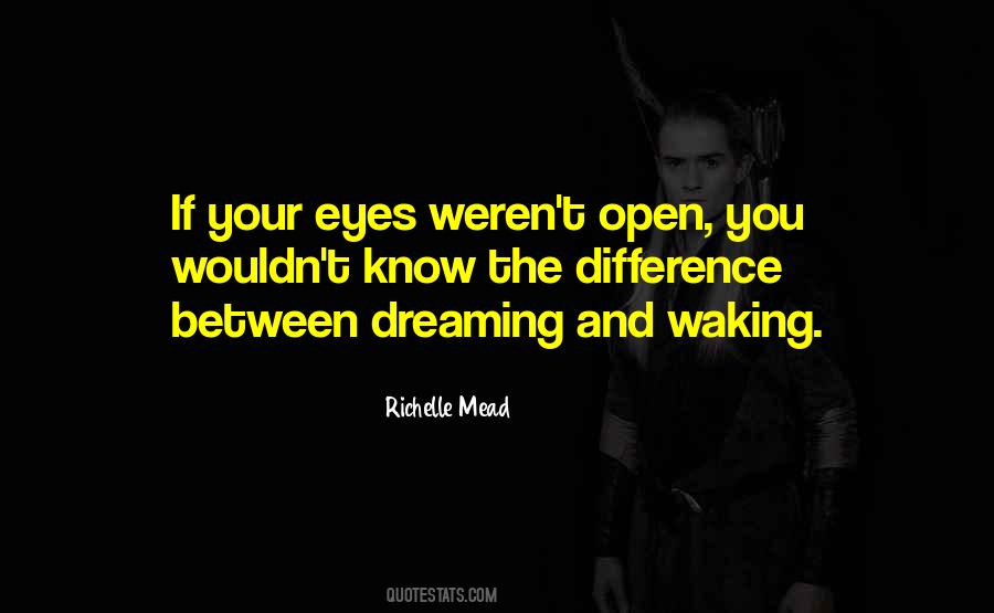 Quotes About Dreaming With Eyes Open #906405