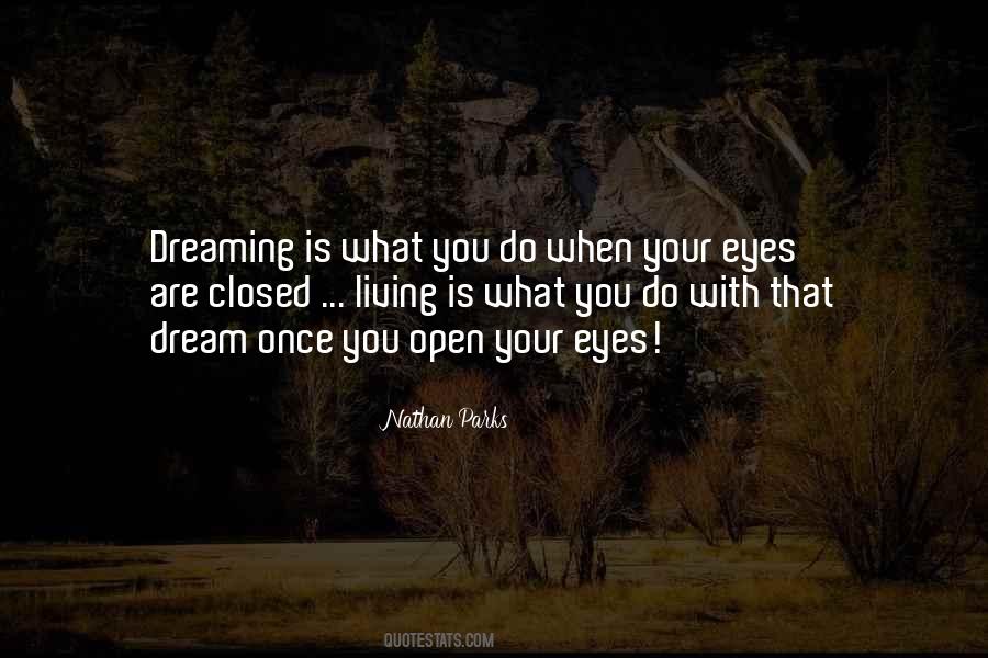 Quotes About Dreaming With Eyes Open #912340