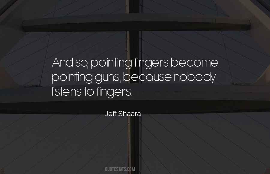 Quotes About Pointing Fingers At Others #937300