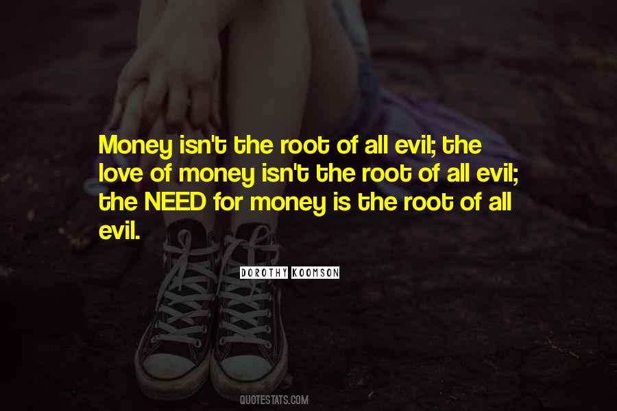 Quotes About Love Of Money Is The Root Of All Evil #1003472