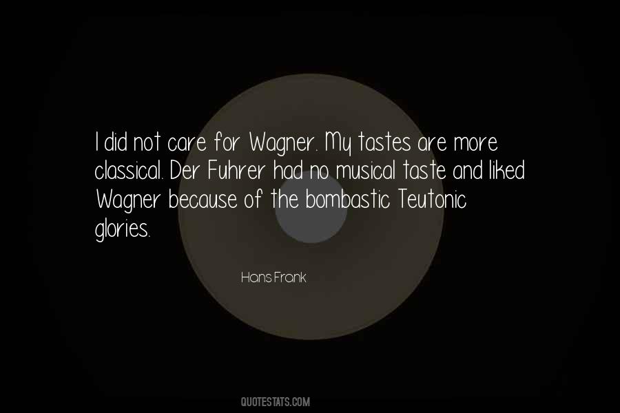 Quotes About Wagner #1173182