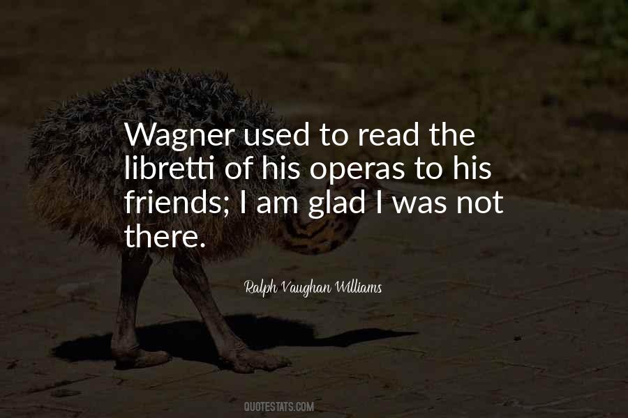 Quotes About Wagner #371716