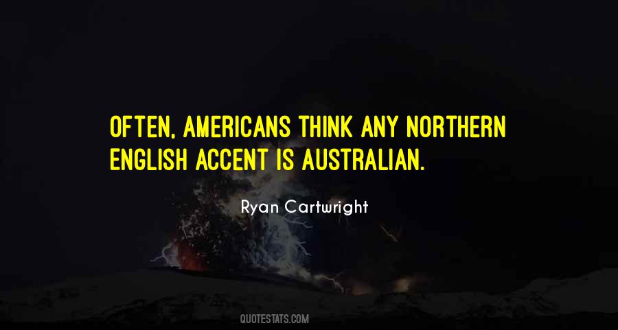 Quotes About Australian Accent #1539472