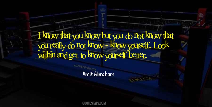 Knowing Yourself Better Quotes #595528