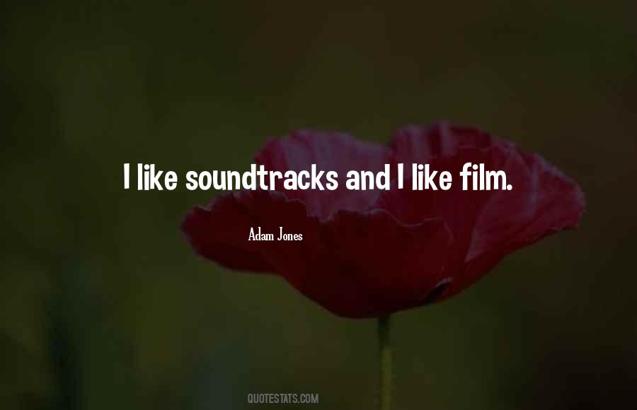 Quotes About Soundtracks #86821
