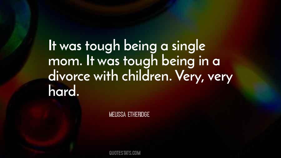 Quotes About Being A Single Mom #1654031