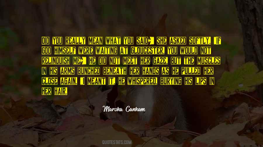 Did You Mean What You Said Quotes #1019316